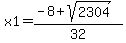 x1=%28-8%2Bsqrt%282304%29%29%2F32