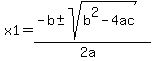 x1=%28-b%2B-sqrt%28b%5E2-4ac%29%29%2F%282a%29