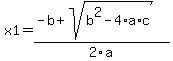 x1=%28-b%2Bsqrt%28b%5E2-4%2Aa%2Ac%29%29%2F2a