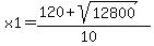 x1=%28120%2Bsqrt%2812800%29%29%2F%2810%29