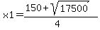 x1=%28150%2Bsqrt%2817500%29%29%2F%284%29
