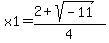 x1=%282%2Bsqrt%28-11%29%29%2F4