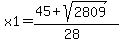 x1=%2845%2Bsqrt%282809%29%29%2F%2828%29