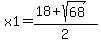 x1=+%2818%2Bsqrt%2868%29%29%2F2