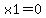 x1=0