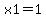 x1=1