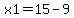x1=15-9