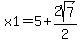x1=5%2B2sqrt%287%29%2F2