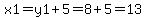 x1=y1%2B5=+8%2B5=13