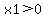 x1%3E0