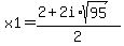 x1+=+%282+%2B2i%2Asqrt%2895%29%29%2F2+