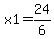 x1+=+24%2F6+