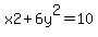 x2%2B6y%5E2=10