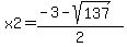 x2=%28-3-sqrt%28137%29%29%2F2