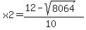 x2=%2812-sqrt%288064%29%29%2F%2810%29