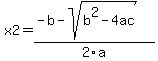 x2=+%28-b-sqrt%28b%5E2-4ac%29%29%2F2a