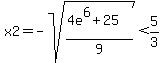 x2=-sqrt%28%284e%5E6%2B25%29%2F9%29%3C5%2F3
