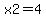 x2=4