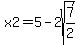 x2=5-2sqrt%287%2F2%29