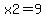 x2=9