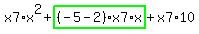 x7%2Ax%5E2%2Bhighlight_green%28+%28-5-2%29%2Ax7%2Ax+%29%2Bx7%2A10