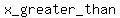 x_greater_than