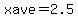 xave=2.5