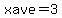 xave=3