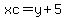 xc=+y%2B5