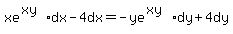xe%5E%28xy%29dx-4dx=-ye%5E%28xy%29dy%2B4dy