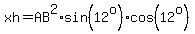 xh=AB%5E2%2Asin%2812%5Eo%29%2Acos%2812%5Eo%29