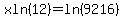 xln%2812%29=ln%289216%29