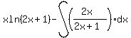 xln%282x%2B1%29-int%28%28%282x%29%2F%282x%2B1%29%29dx%29