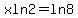 xln2=ln8