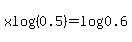 xlog%280.5%29=log%280.6%29
