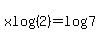xlog%282%29+=+log%287%29