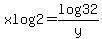 xlog2=log32%2Fy