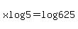 xlog5=log%28625%29