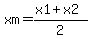 xm=%28x1%2Bx2%29%2F2