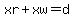 xr%2Bxw=d
