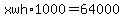 xwh%2A1000=64000