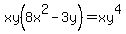 xy%288x%5E2-3y%29=xy%5E4+