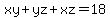 xy%2Byz%2Bxz=18