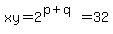 xy=2%5E%28p%2Bq%29=32