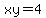 xy=4