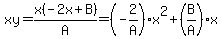 xy=x%28-2x%2BB%29%2FA=%28-2%2FA%29x%5E2%2B%28B%2FA%29x