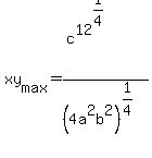 xy%5Bmax%5D=%28c%5E12%5E%281%2F4%29%29%2F%284a%5E2b%5E2%29%5E%281%2F4%29