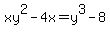 xy%5E2+-+4x+=+y%5E3+-+8