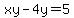 xy-4y=5