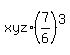 xyz%2A%287%2F6%29%5E3